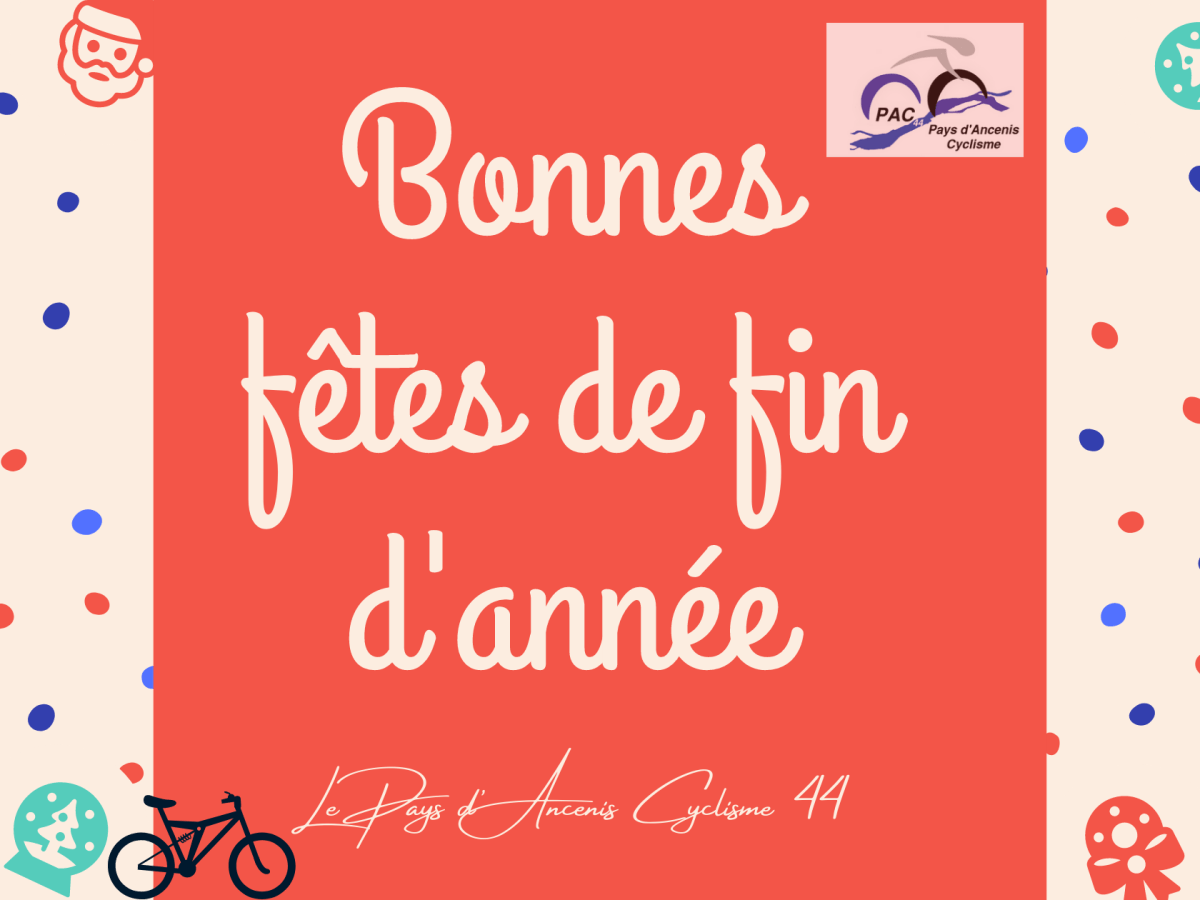 Le Pays d&rsquo;Ancenis Cyclisme 44 vous souhaite de belles fêtes de fin&nbsp;d&rsquo;année